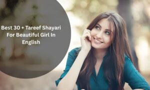 Best 30 + Tareef Shayari For Beautiful Girl In English