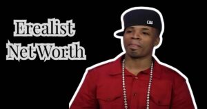 Erealist Net Worth 2025 Bio, Age, Wife, Songs, Career
